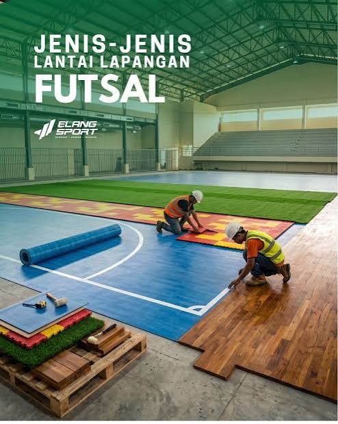 Jenis Lantai Lapangan Futsal dan Cara Memilihnya